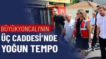 BÜYÜKYONCALI’NIN ÜÇ CADDESİ’NDE YOĞUN TEMPO (1)
