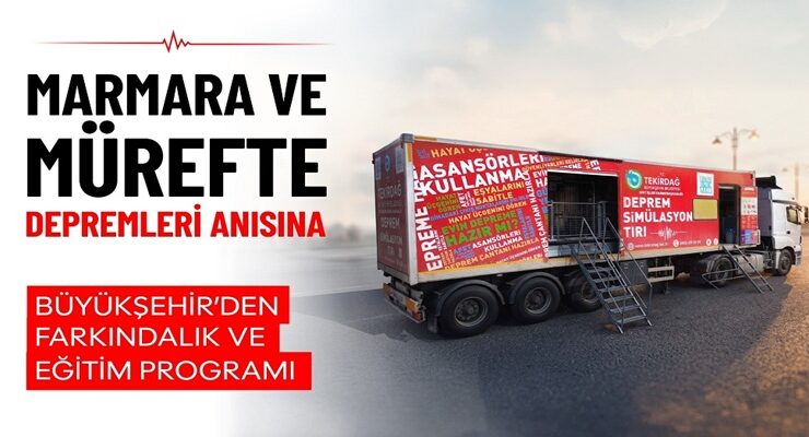 MARMARA VE MÜREFTE DEPREMLERİ ANISINA BÜYÜKŞEHİR’DEN FARKINDALIK VE EĞİTİM PROGRAMI