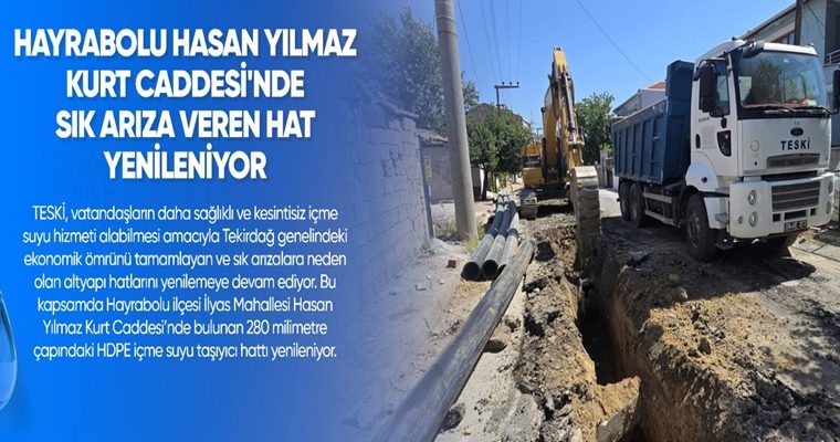 HAYRABOLU HASAN YILMAZ KURT CADDESİ’NDE  SIK ARIZA VEREN HAT YENİLENİYOR