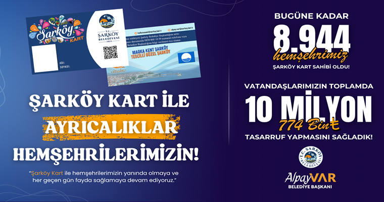 ŞARKÖY KART  İLE 8 Bin 944 HEMŞEHRİYE, 10 MİLYON TL’Yİ AŞAN TASARRUF