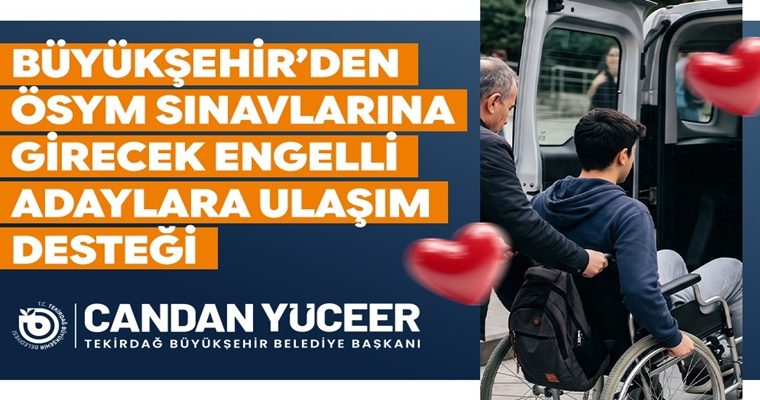 BÜYÜKŞEHİR’DEN ÖSYM SINAVLARINA GİRECEK ENGELLİ ADAYLARA ULAŞIM DESTEĞİ