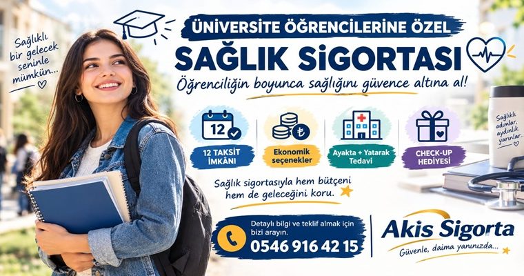 ÜNİVERSİTE ÖĞRENCİLERİNE ÖZEL SAĞLIK GÜVENCESİ