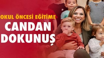 OKUL ÖNCESİ EĞİTİME CANDAN DOKUNUŞ (1)