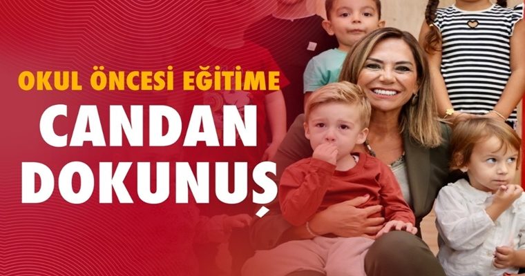 OKUL ÖNCESİ EĞİTİME CANDAN DOKUNUŞ