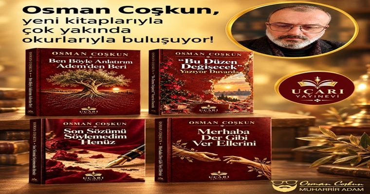 Osman Coşkun’un Dört Yeni Şiir Kitabı Okurlarla Buluşmaya Hazırlanıyor