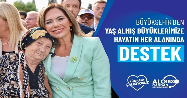 BÜYÜKŞEHİR’DEN YAŞ ALMIŞ BİREYLERE HAYATIN HER ALANINDA DESTEK