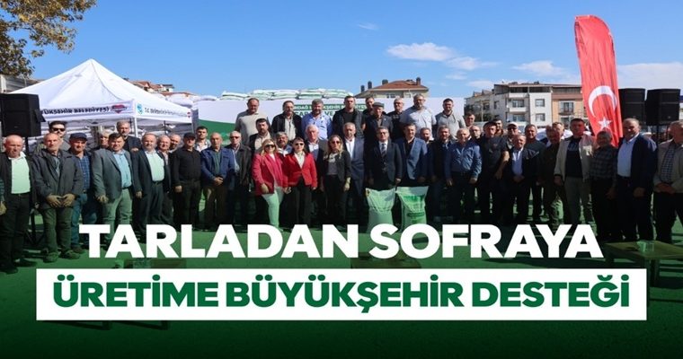 TARLADAN SOFRAYA ÜRETİME BÜYÜKŞEHİR DESTEĞİ (1)