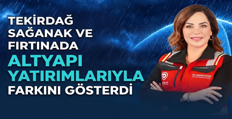TEKİRDAĞ’DA SAĞANAK VE FIRTINAYA KARŞI ALTYAPI YATIRIMLARI ÖN PLANA ÇIKTI (1)